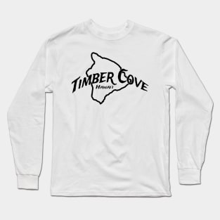 Timber Cove Hawaii Long Sleeve T-Shirt